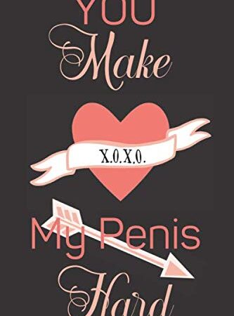 you make my penis hard: Funny valentines gifts for her,him:cute & romantic blank Lined notebook to write in.